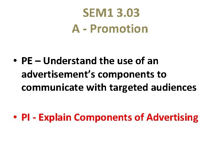  SEM 1 3. 03 A - Promotion • PE – Understand the use