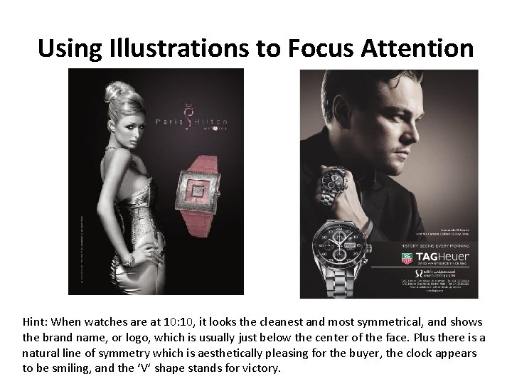 Using Illustrations to Focus Attention Hint: When watches are at 10: 10, it looks
