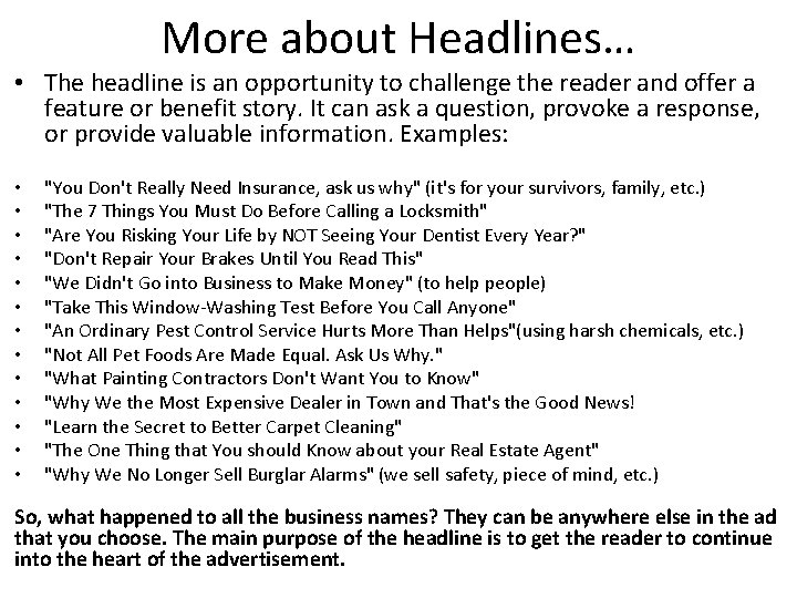 More about Headlines… • The headline is an opportunity to challenge the reader and