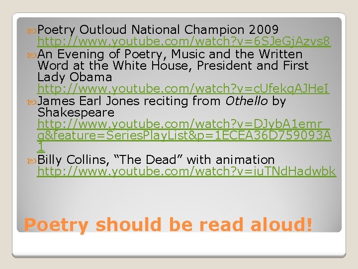  Poetry Outloud National Champion 2009 http: //www. youtube. com/watch? v=6 SJe. Gj. Azvs