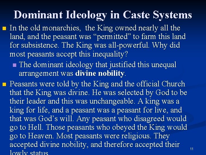 Dominant Ideology in Caste Systems n n In the old monarchies, the King owned