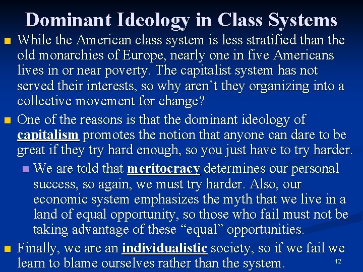 Dominant Ideology in Class Systems n n n While the American class system is