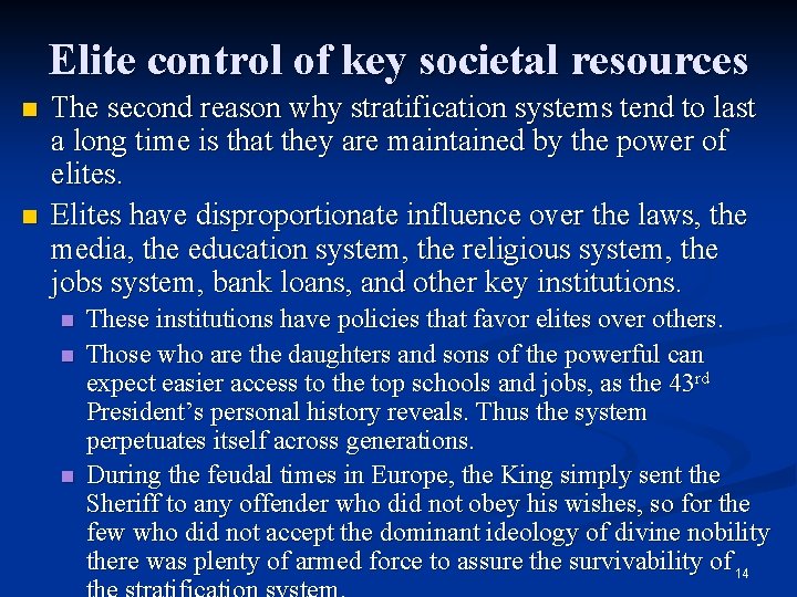 Elite control of key societal resources n n The second reason why stratification systems