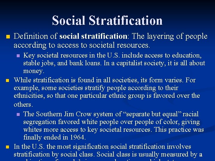 Social Stratification n Definition of social stratification: The layering of people according to access