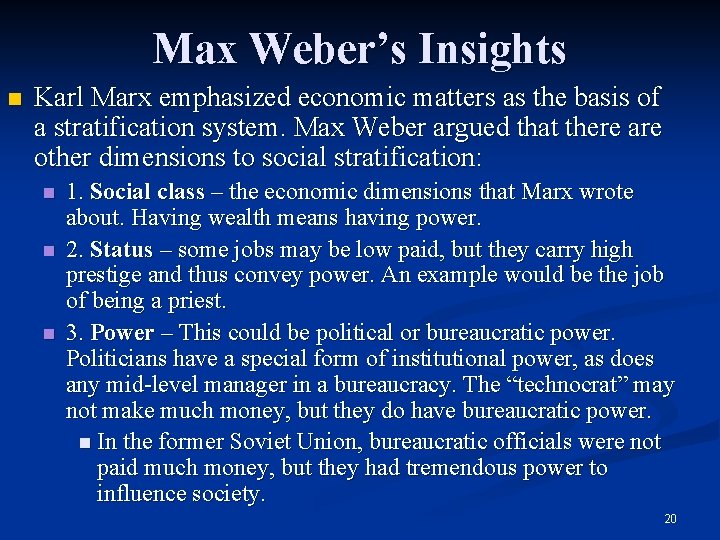 Max Weber’s Insights n Karl Marx emphasized economic matters as the basis of a