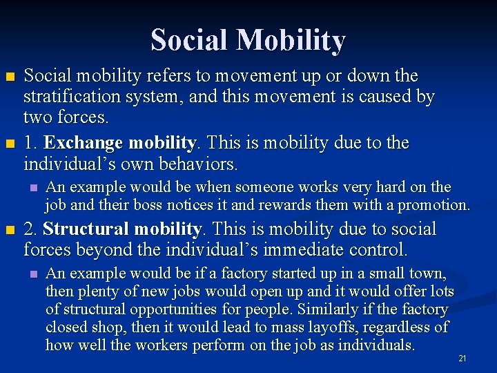 Social Mobility n n Social mobility refers to movement up or down the stratification