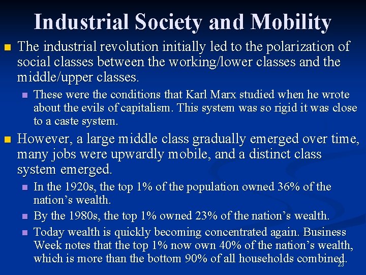 Industrial Society and Mobility n The industrial revolution initially led to the polarization of