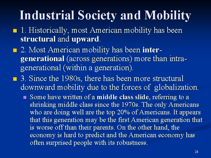 Industrial Society and Mobility n n n 1. Historically, most American mobility has been