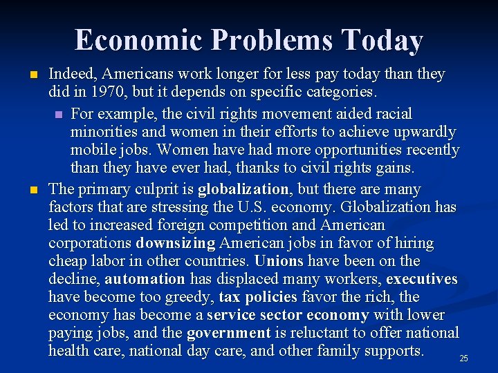 Economic Problems Today n n Indeed, Americans work longer for less pay today than