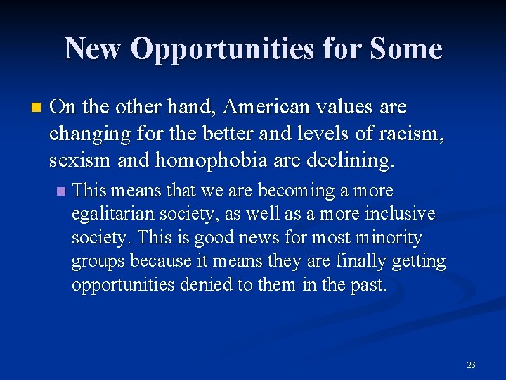 New Opportunities for Some n On the other hand, American values are changing for