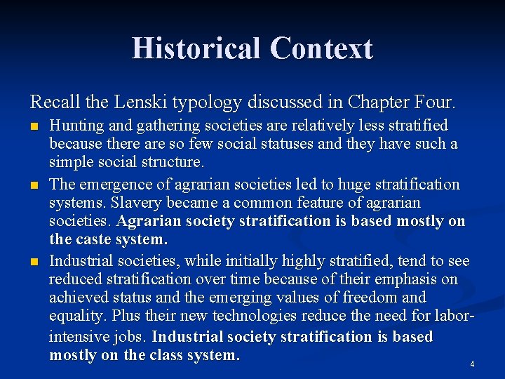 Historical Context Recall the Lenski typology discussed in Chapter Four. n n n Hunting