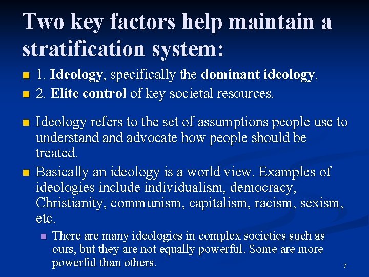 Two key factors help maintain a stratification system: n n 1. Ideology, specifically the