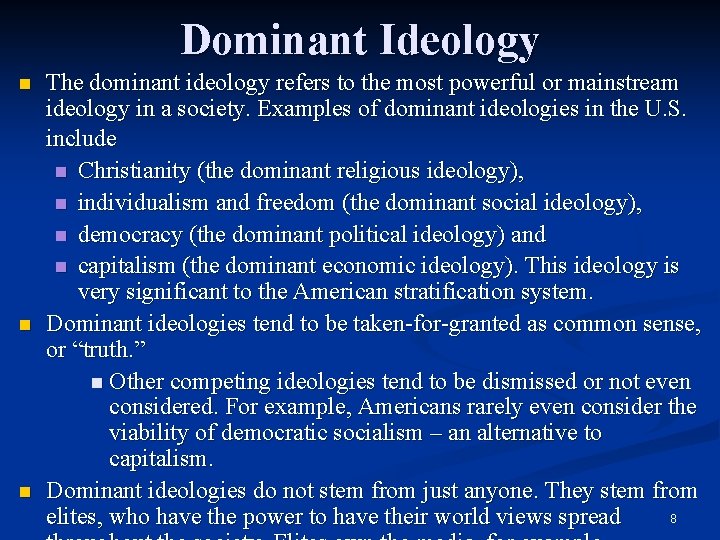 Dominant Ideology n n n The dominant ideology refers to the most powerful or