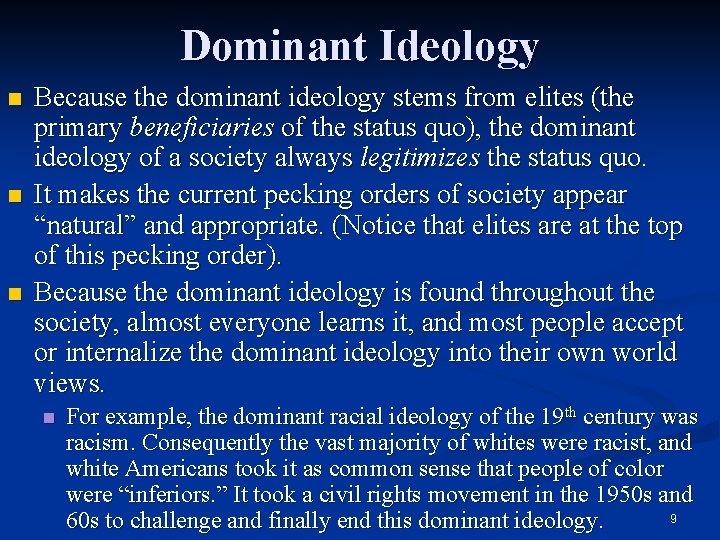 Dominant Ideology n n n Because the dominant ideology stems from elites (the primary