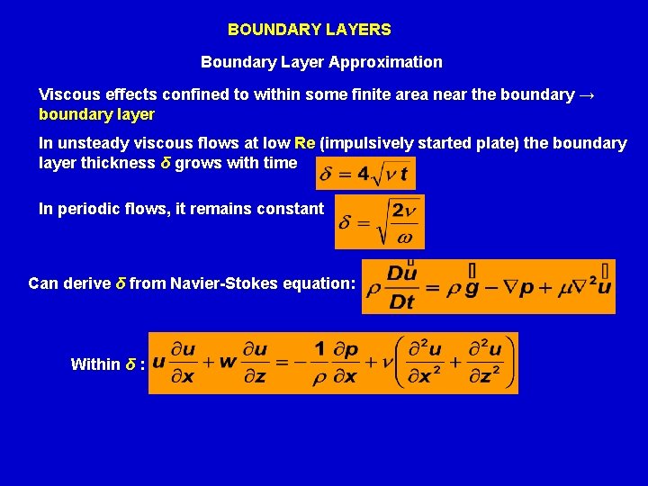 BOUNDARY LAYERS Boundary Layer Approximation Viscous effects confined to within some finite area near