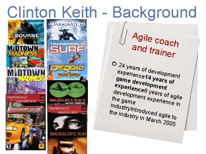 Clinton Keith - Background Agile c oach and tra iner 24 yea rs of