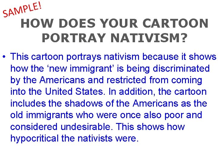 ! E L P SAM HOW DOES YOUR CARTOON PORTRAY NATIVISM? • This cartoon
