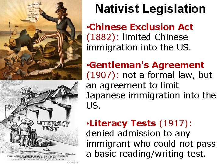 Nativist Legislation • Chinese Exclusion Act (1882): limited Chinese immigration into the US. •