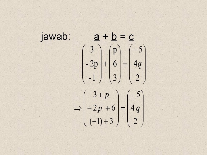 jawab: a+b=c 