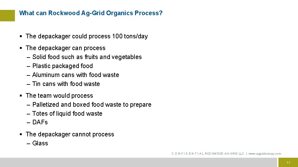 What can Rockwood Ag-Grid Organics Process? § The depackager could process 100 tons/day §