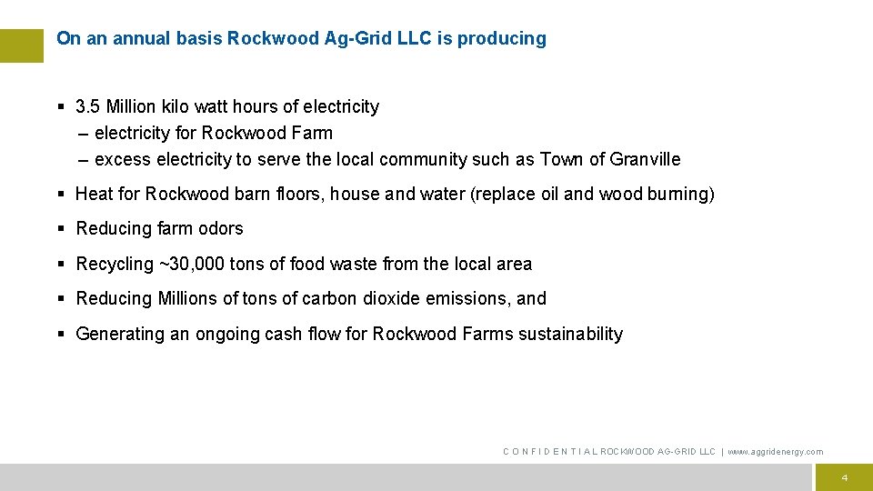 On an annual basis Rockwood Ag-Grid LLC is producing § 3. 5 Million kilo
