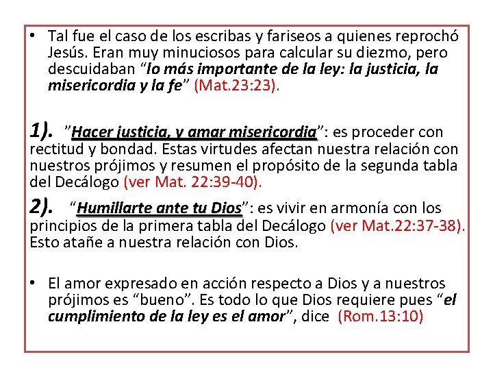• Tal fue el caso de los escribas y fariseos a quienes reprochó • Tal fue el caso de los escribas y fariseos a quienes reprochó