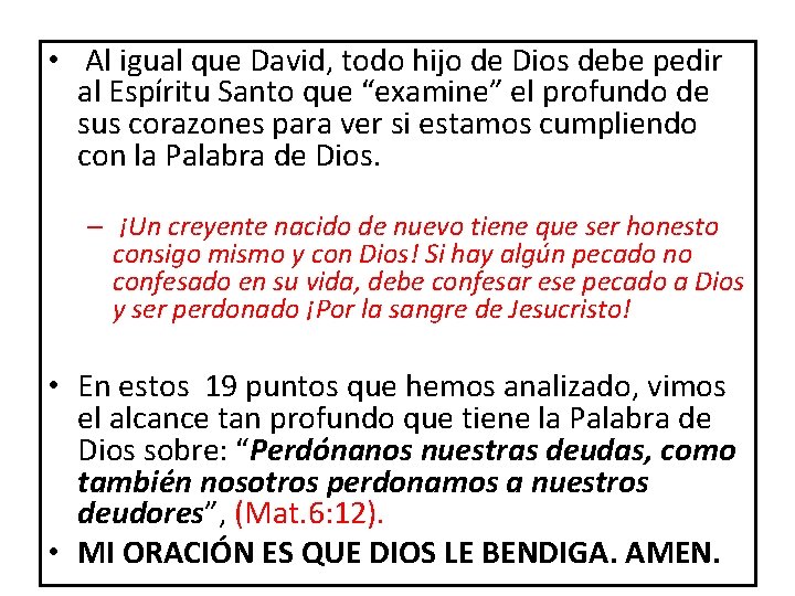 • Al igual que David, todo hijo de Dios debe pedir al Espíritu • Al igual que David, todo hijo de Dios debe pedir al Espíritu