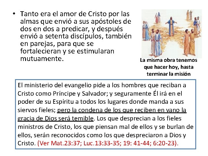 • Tanto era el amor de Cristo por las almas que envió a • Tanto era el amor de Cristo por las almas que envió a