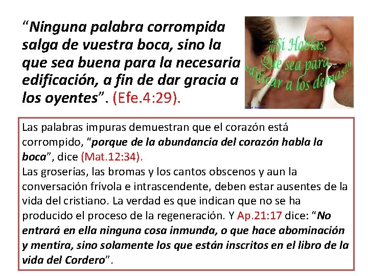 “Ninguna palabra corrompida salga de vuestra boca, sino la que sea buena para la “Ninguna palabra corrompida salga de vuestra boca, sino la que sea buena para la