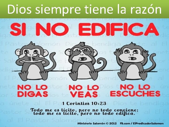 Dios siempre tiene la razón Dios siempre tiene la razón