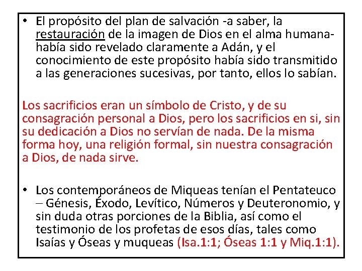 • El propósito del plan de salvación -a saber, la restauración de la • El propósito del plan de salvación -a saber, la restauración de la