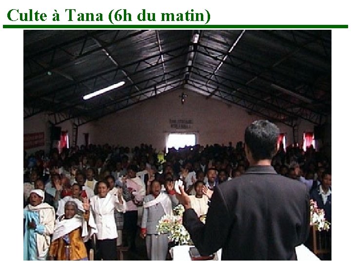 Culte à Tana (6 h du matin) 