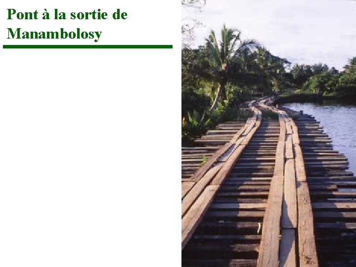 Pont à la sortie de Manambolosy 