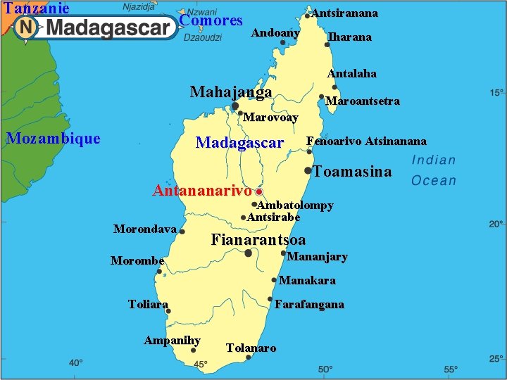 Tanzanie Comores Antsiranana Andoany Iharana Antalaha Mahajanga Maroantsetra Marovoay Mozambique Madagascar Fenoarivo Atsinanana Toamasina