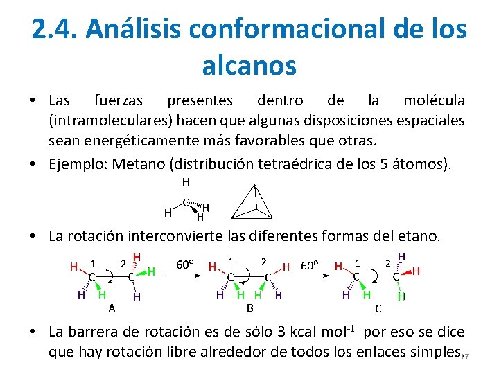2. 4. Análisis conformacional de los alcanos • Las fuerzas presentes dentro de la 2. 4. Análisis conformacional de los alcanos • Las fuerzas presentes dentro de la