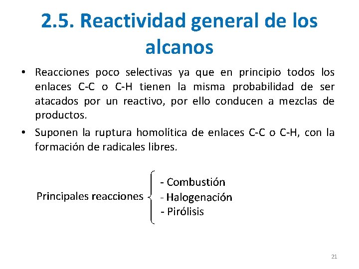 2. 5. Reactividad general de los alcanos • Reacciones poco selectivas ya que en 2. 5. Reactividad general de los alcanos • Reacciones poco selectivas ya que en