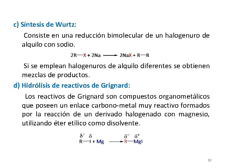 c) Síntesis de Wurtz: Consiste en una reducción bimolecular de un halogenuro de alquilo c) Síntesis de Wurtz: Consiste en una reducción bimolecular de un halogenuro de alquilo