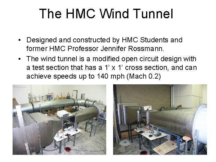 The HMC Wind Tunnel • Designed and constructed by HMC Students and former HMC