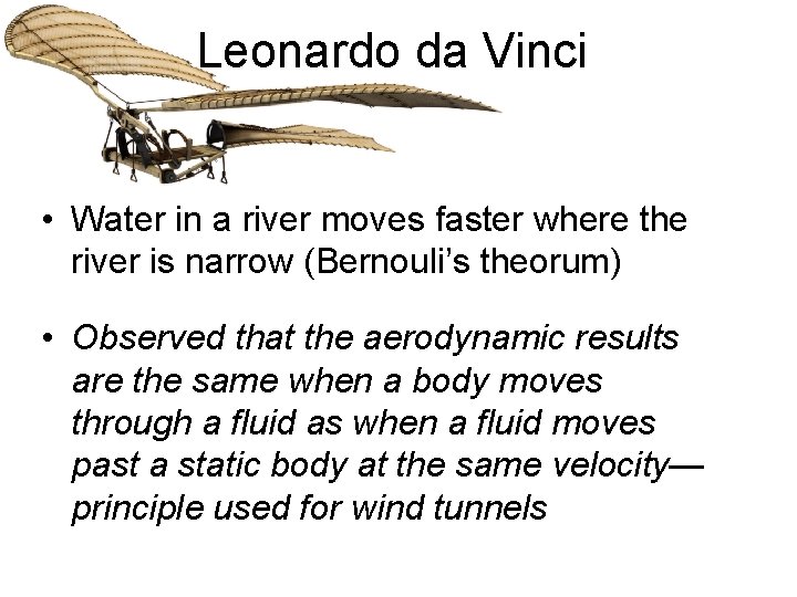 Leonardo da Vinci • Water in a river moves faster where the river is
