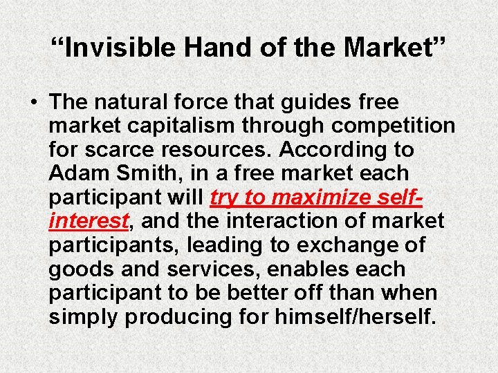 “Invisible Hand of the Market” • The natural force that guides free market capitalism “Invisible Hand of the Market” • The natural force that guides free market capitalism