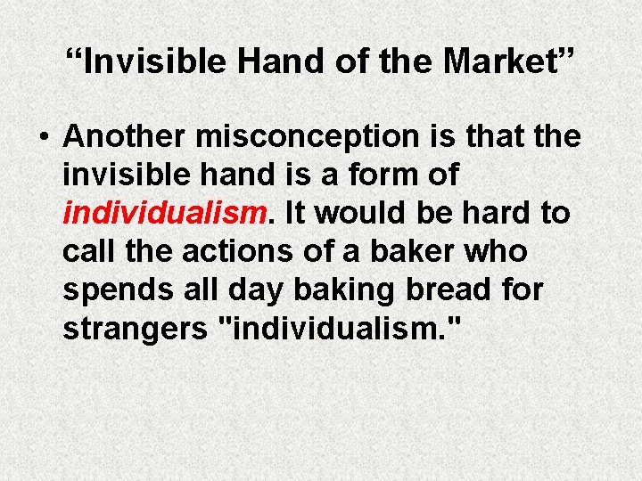 “Invisible Hand of the Market” • Another misconception is that the invisible hand is “Invisible Hand of the Market” • Another misconception is that the invisible hand is