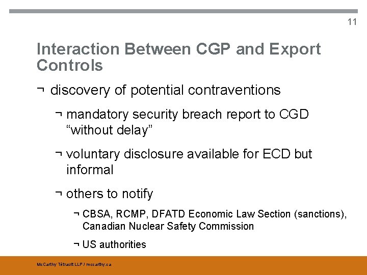 11 Interaction Between CGP and Export Controls ¬ discovery of potential contraventions ¬ mandatory