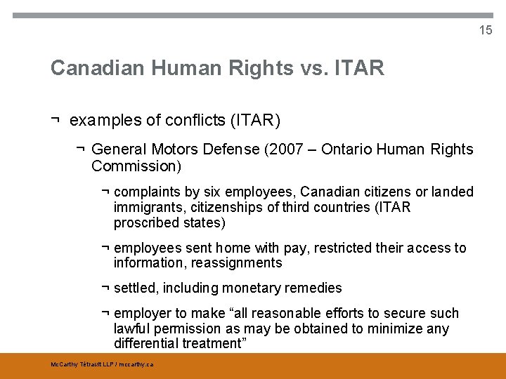 15 Canadian Human Rights vs. ITAR ¬ examples of conflicts (ITAR) ¬ General Motors