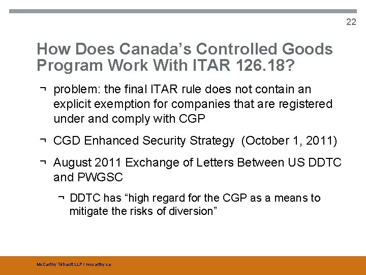 22 How Does Canada’s Controlled Goods Program Work With ITAR 126. 18? ¬ problem:
