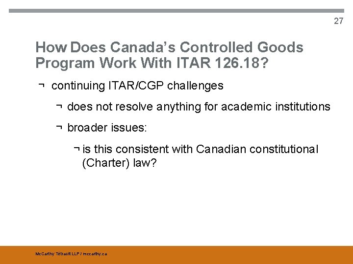 27 How Does Canada’s Controlled Goods Program Work With ITAR 126. 18? ¬ continuing