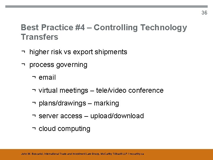36 Best Practice #4 – Controlling Technology Transfers ¬ higher risk vs export shipments
