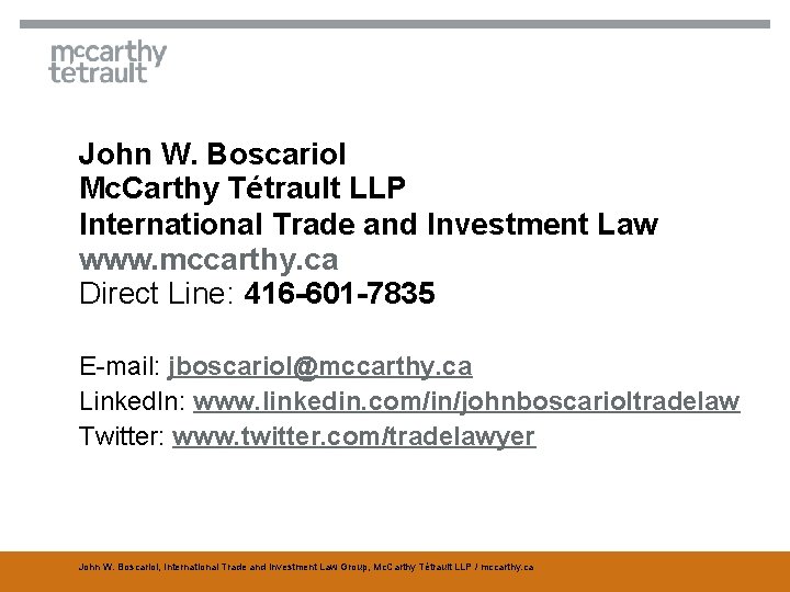 John W. Boscariol Mc. Carthy Tétrault LLP International Trade and Investment Law www. mccarthy.