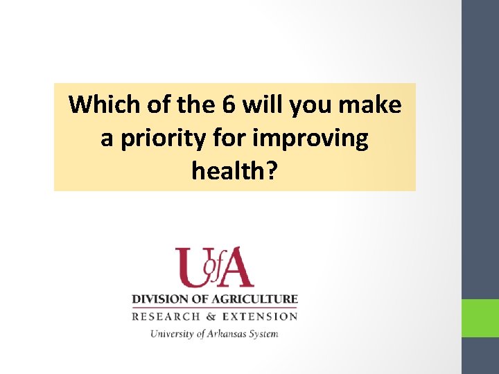 Which of the 6 will you make a priority for improving health? 