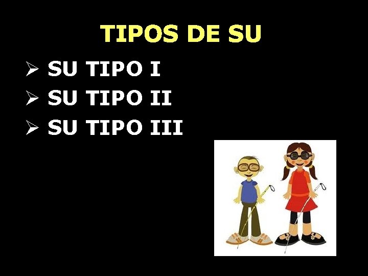 TIPOS DE SU Ø SU TIPO III 