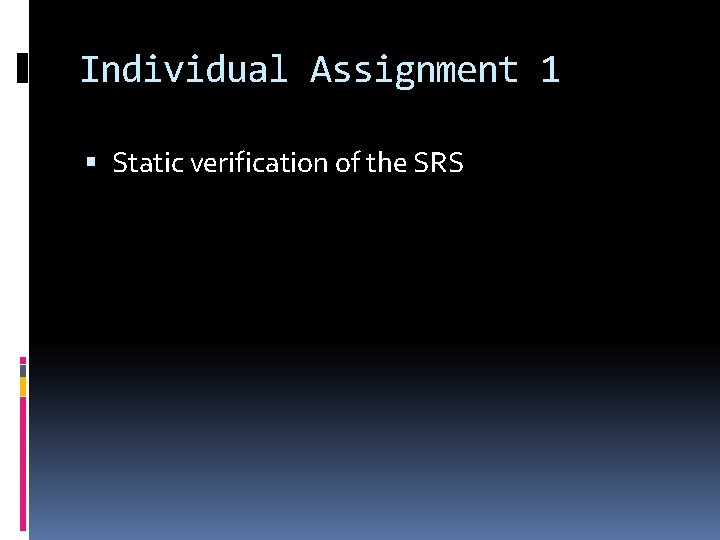 Individual Assignment 1 Static verification of the SRS 